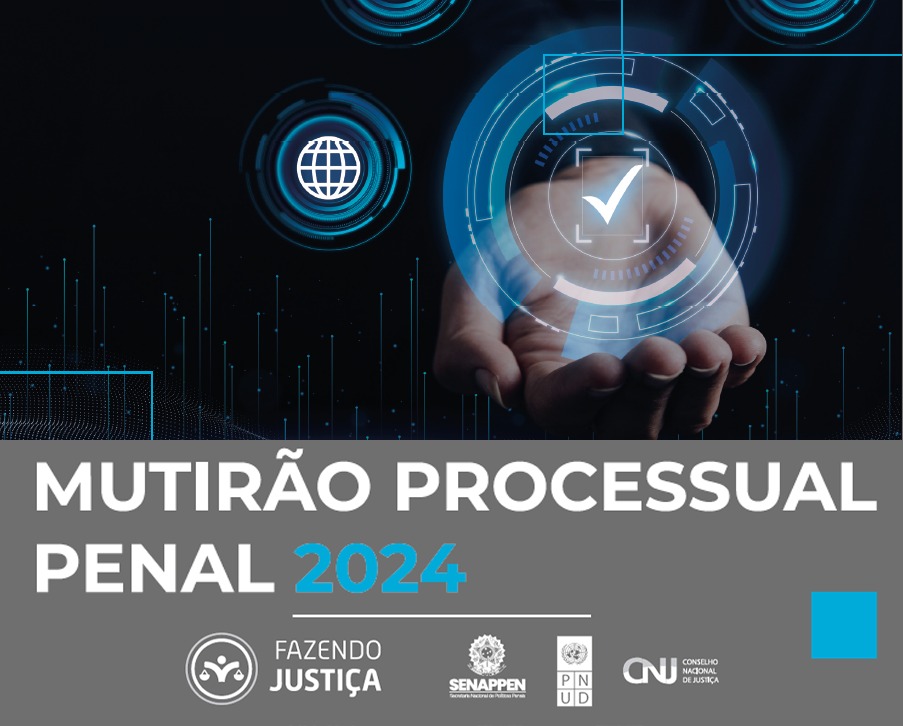 Caderno de Orientações Técnicas para o Mutirão Processual Penal 2024