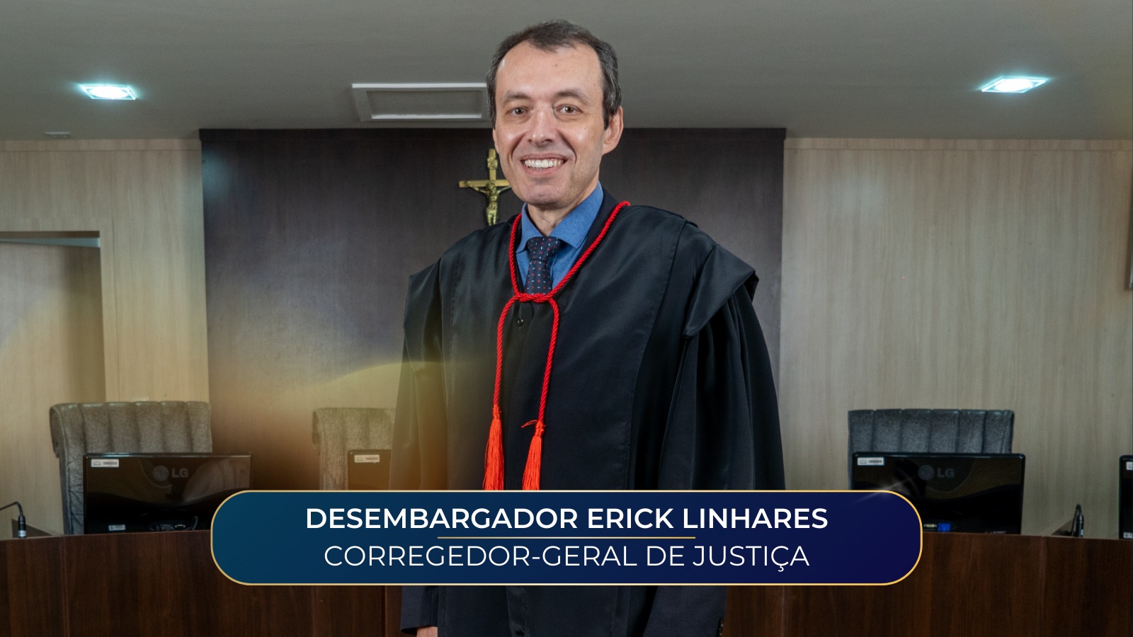 Foto colorida do desembargador Erick Linhares. Abaixo na foto o texto: Desembargador Erick Linhares, Corregedor-geral de Justiça