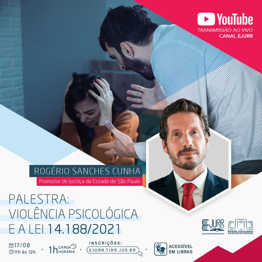 Banner de convite de palestra contra a Violência Psicológica e a Lei 14.188/2021 transmitido no canal do Youtube da Ejurr, com foto do palestrante Rogério Sanches Cunha, Promotor de Justiça do estado de São Paulo.