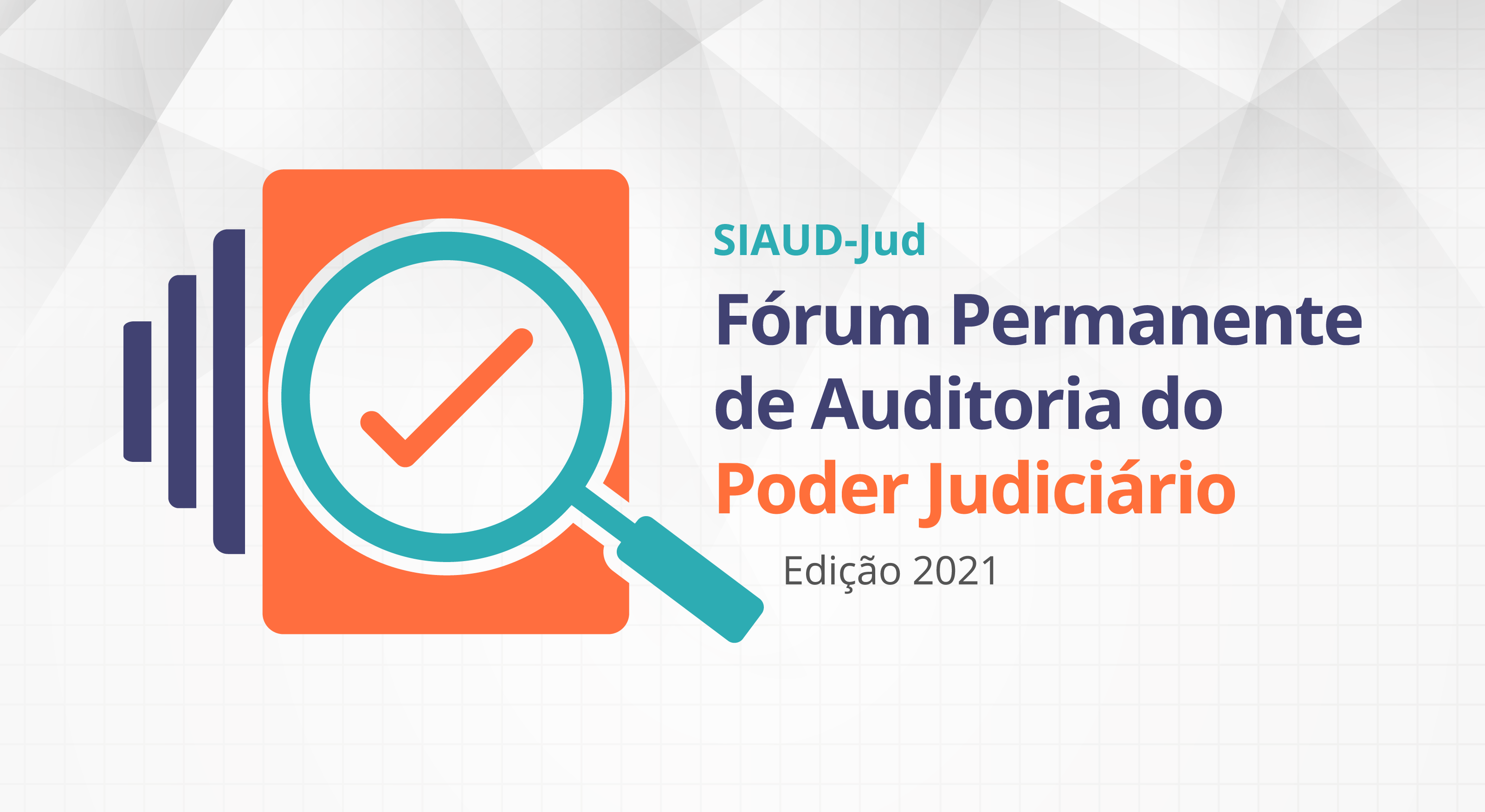 Banner da primeira edição do Fórum Permanente de Auditoria do Poder Judiciário, nos dias 19, 20, 21 e 22 de outubro de 2021