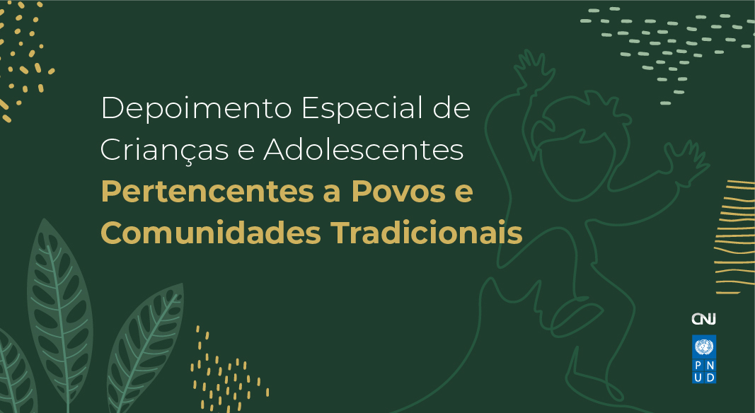 Imagem colorida ilustrativa do banner do Encontro “Depoimento Especial de Crianças e Adolescentes Pertencentes a Povos e Comunidades Tradicionais”.