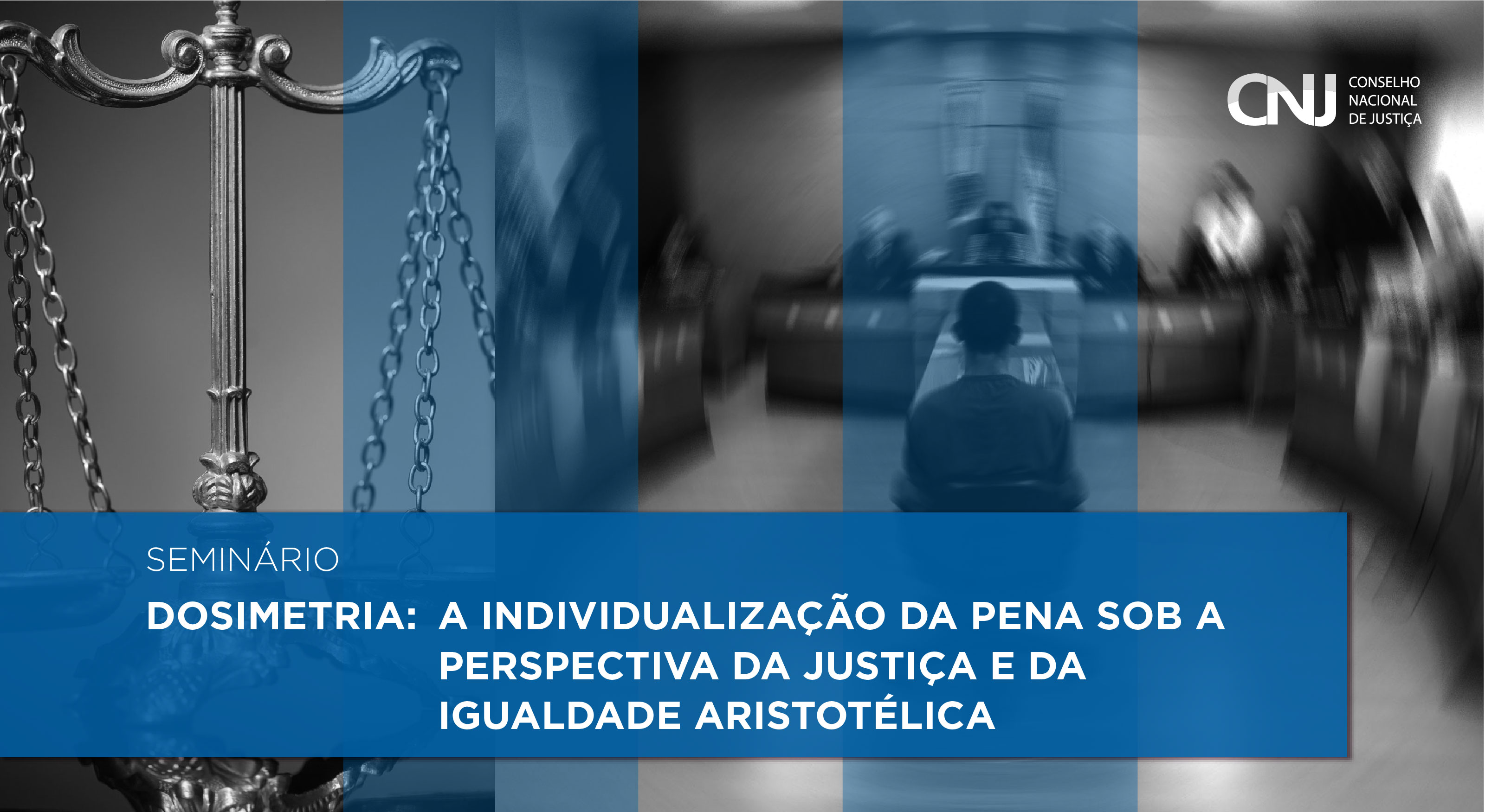 Imagem colorida ilustrativa da programação do  seminário “Dosimetria: A individualização da pena sob a perspectiva da justiça e da igualdade aristotélica”.