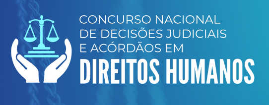 Imagem colorida do banner do edital do “Concurso Nacional de Decisões Judiciais e Acórdãos em Direitos Humanos”.