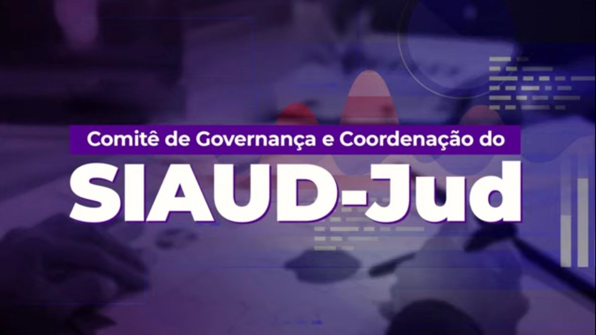  Imagem ilustrativa de arte de divulgação, do reconhecimento do Comitê de Governança e Coordenação do SIAUD -Jud.