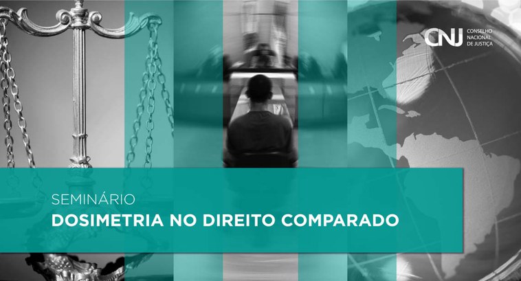 Imagem colorida do banner de divulgação do Seminário “Dosimetria no Direito Comparado”.