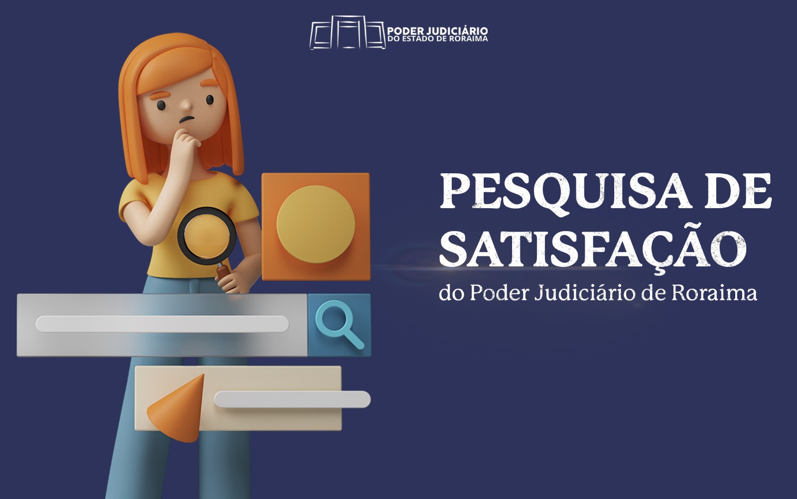 Imagem ilustrativa com o fundo azul mostra o desenho de uma mulher  tocando o queixo com a mão direita e segurando uma lupa com a mão esquerda . Acima a logo  do TJRR. Ao lado, o texto “ Pesquisa de satisfação do Poder Judiciário de Roraima”.