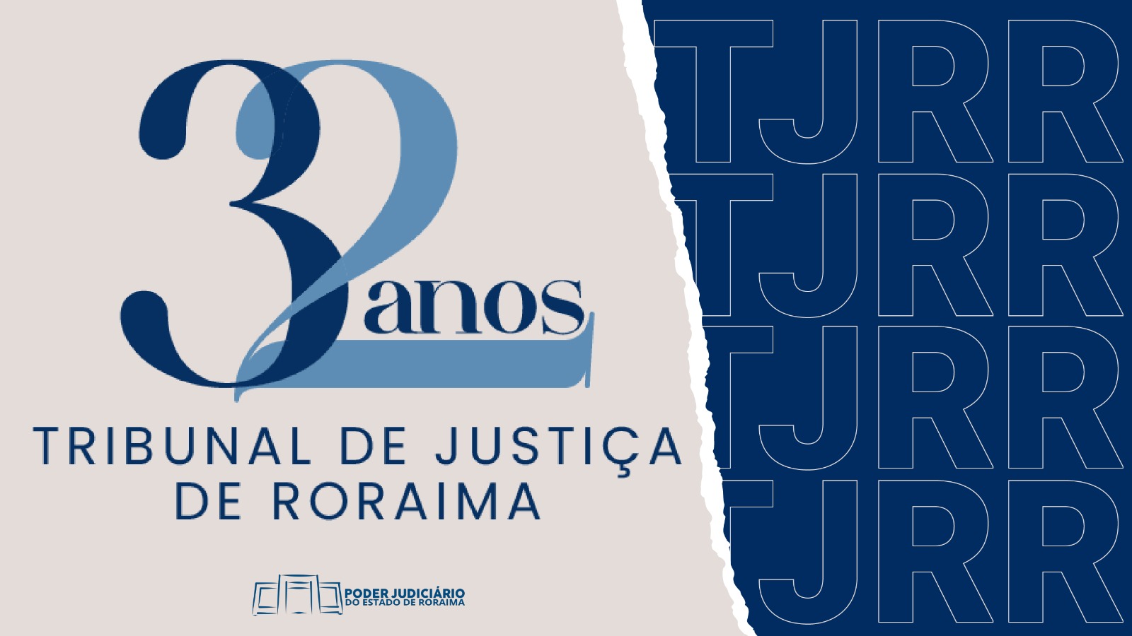  Imagem colorida ilustrativa simula um papel rasgado. Do lado esquerdo escrito em um fundo cinza está a frase “ 32 anos, Tribunal de Justiça de Roraima”. Abaixo a logo do Poder Judiciário do Estado de Roraima. No lado direito está a sigla “TJRR” escrito 4 vezes em um fundo azul.