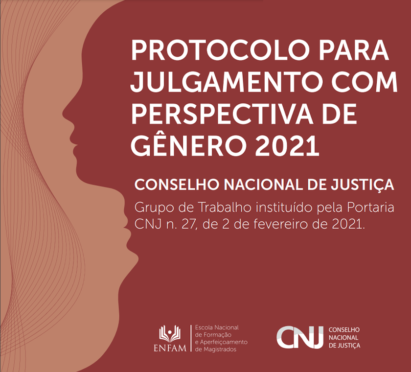  Imagem ilustrativa com o fundo marrom e caramelo,  mostra, na lateral esquerda, o desenho de duas faces de ponta cabeça. No lado direito, a frase “ PROTOCOLO PARA JULGAMENTO COM PERSPECTIVA DE GÊNERO 2021, Conselho Nacional de Justiça, Grupos de Trabalhos instituídos pela Portaria CNJ n. 27. de fevereiro de 2021”. Abaixo a logo da  ENFAM e do CNJ.