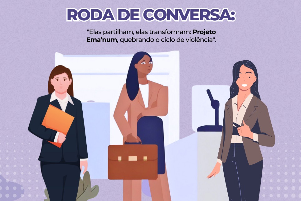 A ilustração apresenta três mulheres em estilo de desenho com diferentes tons de pele e vestindo trajes de negócios, como blazers e calças. A imagem tem um título na parte superior. Abaixo do título, há uma frase entre aspas: "Elas partilham, elas transformam: Projeto Ema'num, quebrando o ciclo de violência" A ilustração apresenta três mulheres em estilo de desenho com diferentes tons de pele e vestindo trajes de negócios, como blazers e calças. A imagem tem um título na parte superior. Abaixo do título, há uma frase entre aspas: "Elas partilham, elas transformam: Projeto Ema'num, quebrando o ciclo de violência"