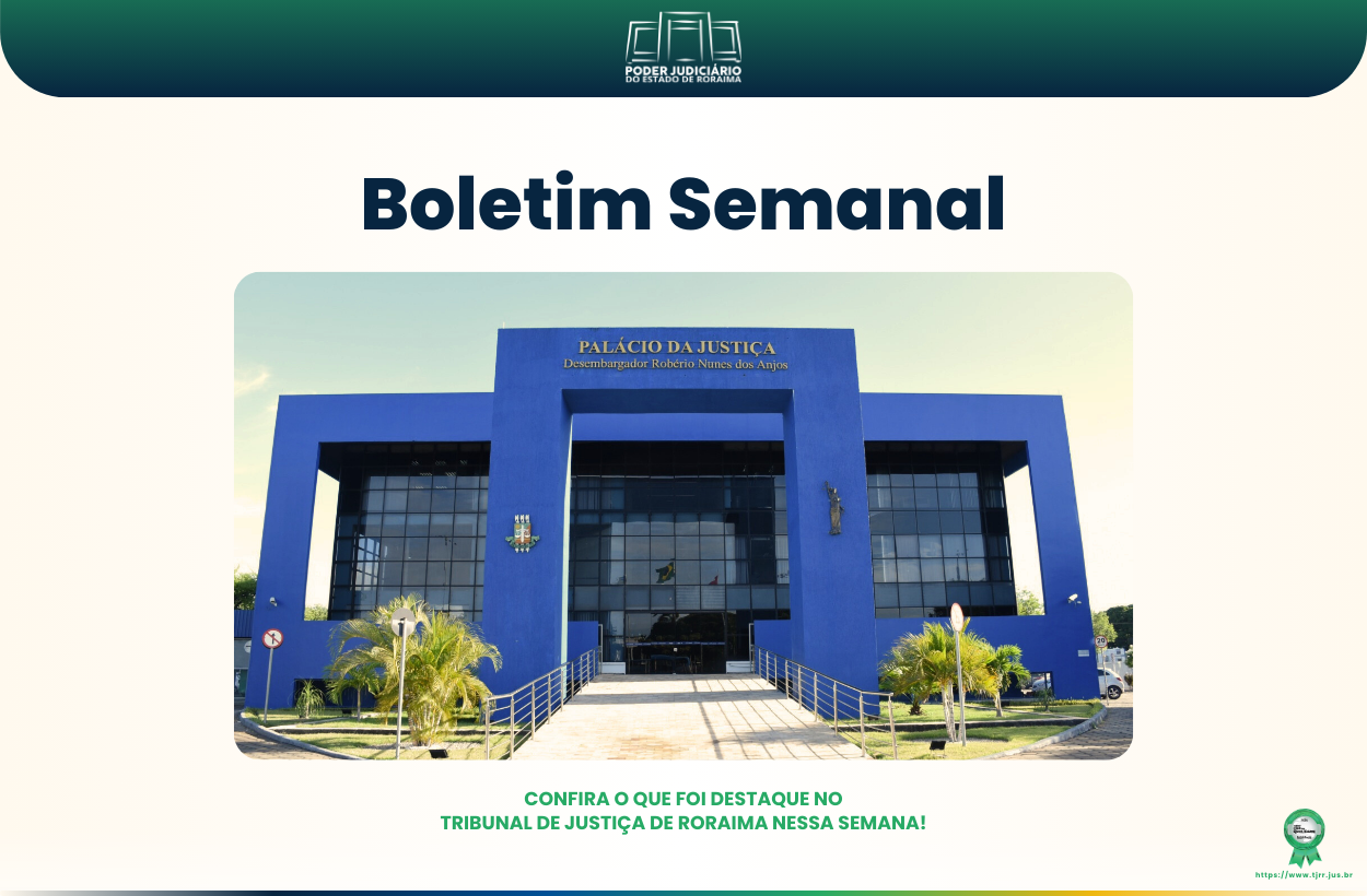 A imagem mostra a capa de um boletim semanal do Poder Judiciário. No centro a foto do Palacio da Justiça Desembargador Roberio Nunes. 