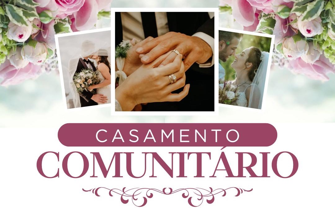 Foto colorida mostra um cartaz que anuncia um Casamento Comunitário e traz três fotos simbólicas: uma com as mãos de um casal trocando alianças, outra com um beijo entre recém-casados, e a terceira com um casal sorrindo, destacando o amor e a celebração do matrimônio.