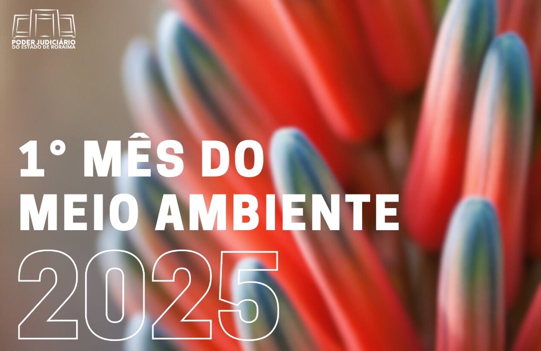 A imagem colorida mostra um cartaz digital com o texto "1° MÊS DO MEIO AMBIENTE 2025" em letras grandes e brancas. No canto superior esquerdo, há um logotipo e o texto "PODER JUDICIÁRIO DO ESTADO DE RORAIMA". O fundo é uma imagem desfocada de plantas suculentas ou uma flor com tons de laranja, vermelho e azul esverdeado, dando uma sensação de natureza. O cartaz parece promover um evento ou iniciativa relacionada ao meio ambiente em 2025, organizado pelo Poder Judiciário de Roraima. A imagem colorida mostra um cartaz digital com o texto "1° MÊS DO MEIO AMBIENTE 2025" em letras grandes e brancas. No canto superior esquerdo, há um logotipo e o texto "PODER JUDICIÁRIO DO ESTADO DE RORAIMA". O fundo é uma imagem desfocada de plantas suculentas ou uma flor com tons de laranja, vermelho e azul esverdeado, dando uma sensação de natureza. O cartaz parece promover um evento ou iniciativa relacionada ao meio ambiente em 2025, organizado pelo Poder Judiciário de Roraima.
