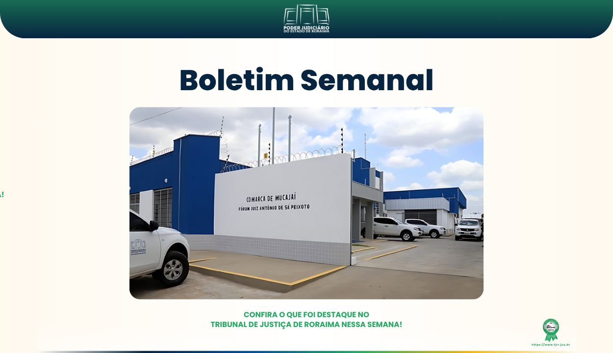 A imagem mostra a capa do Boletim Semanal do Poder Judiciário. No centro a foto da Comarca de Mucajaí