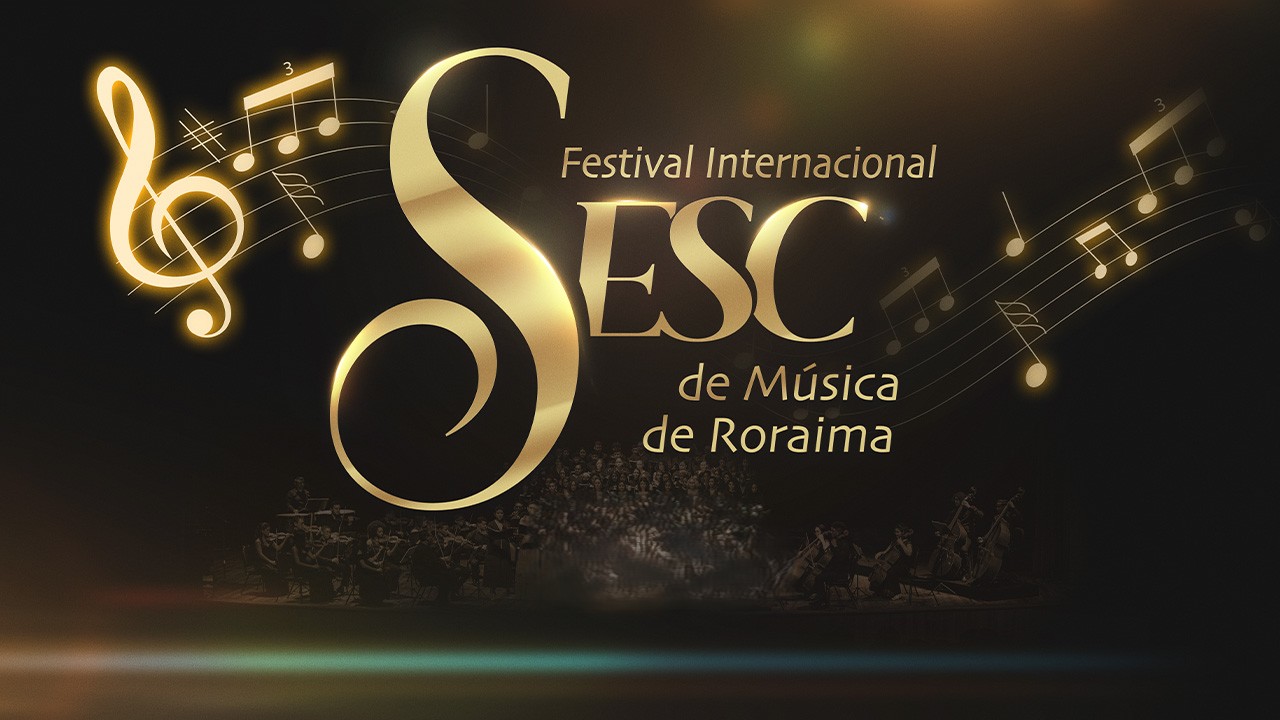 Imagem colorida com fundo escuro e notas musicais douradas. Ao centro, está escrito “Festival Internacional SESC de Música de Roraima” em letras douradas estilizadas. Abaixo do texto, vê-se uma orquestra com músicos no palco, levemente desfocada, compondo o cenário de concerto. Imagem colorida com fundo escuro e notas musicais douradas. Ao centro, está escrito “Festival Internacional SESC de Música de Roraima” em letras douradas estilizadas. Abaixo do texto, vê-se uma orquestra com músicos no palco, levemente desfocada, compondo o cenário de concerto.