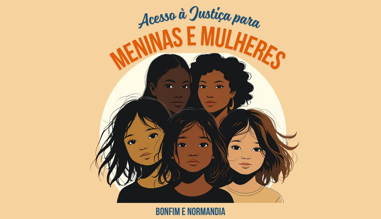 A imagem, que é uma peça de design gráfico, tem um fundo bege com a logo do Poder Judiciário do Estado de Roraima no canto superior esquerdo. No topo, a frase em marrom "Acesso à Justiça para MENINAS E MULHERES" é exibida. No centro da imagem, há uma ilustração de cinco mulheres e meninas de diferentes etnias e idades. Abaixo da ilustração, em uma fonte marrom, está o nome dos municípios: "BONFIM E NORMANDIA".