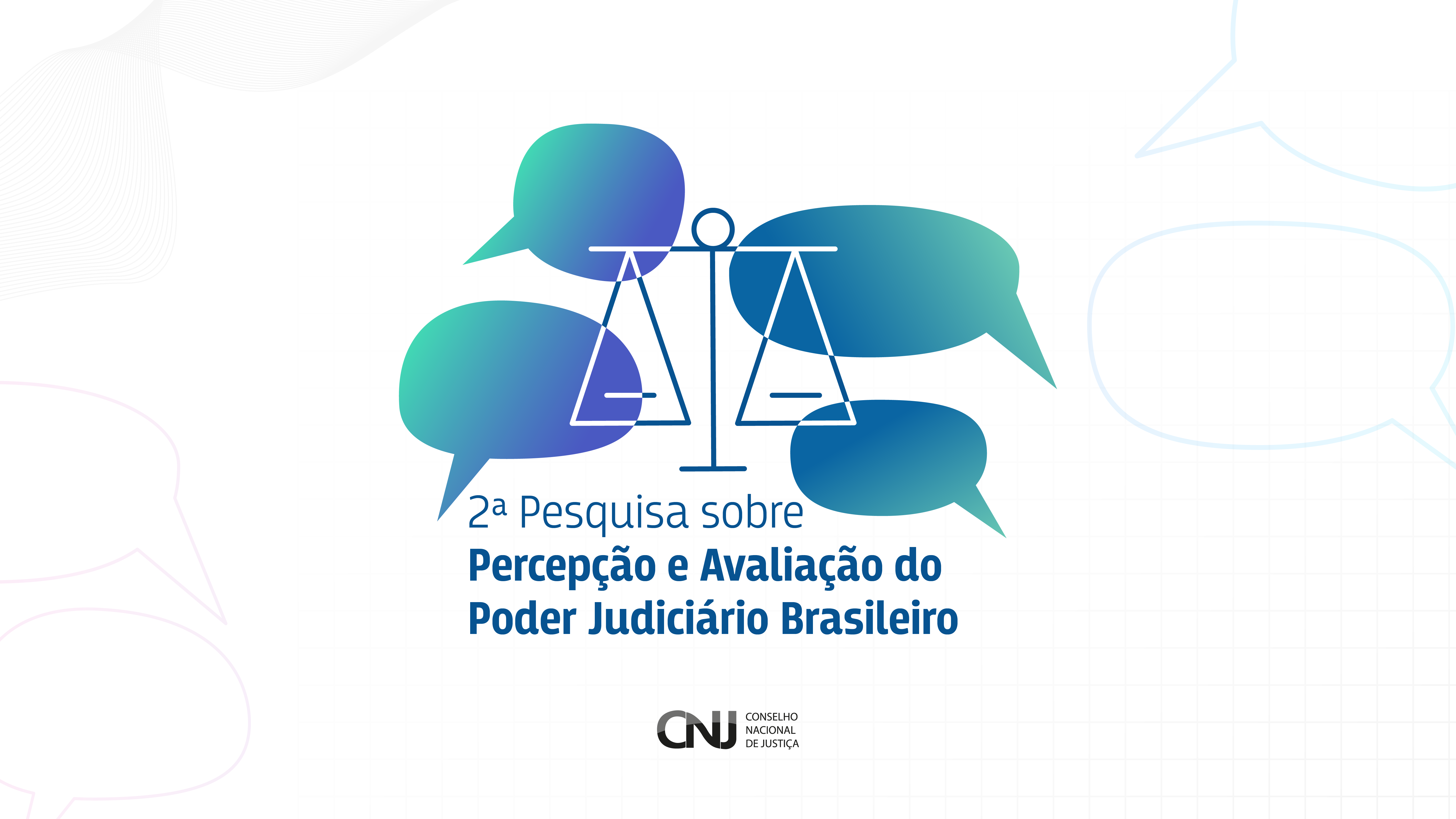 Card colorido mostra uma balança da justiça estilizada, com pratos em equilíbrio, sobreposta a quatro balões de fala em tons de azul e roxo, sugerindo a ideia de diálogo ou pesquisa de opinião. Abaixo da balança e dos balões, em letras grandes e na cor azul-marinho, está escrito: "2ª Pesquisa sobre Percepção e Avaliação do Poder Judiciário Brasileiro". Na parte inferior central, aparece a logomarca do CNJ (Conselho Nacional de Justiça) em preto. O fundo da imagem é branco com um padrão de linhas gradeadas sutis em azul claro e alguns traços curvos em degradê no canto superior esquerdo.