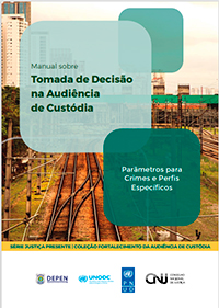 Capa do Manual sobre Tomada de Decisão na Audiência de Custódia - II